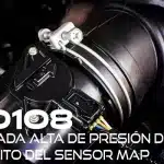 Código de falla P0108 - Circuito del sensor MAP de alta presión de entrada